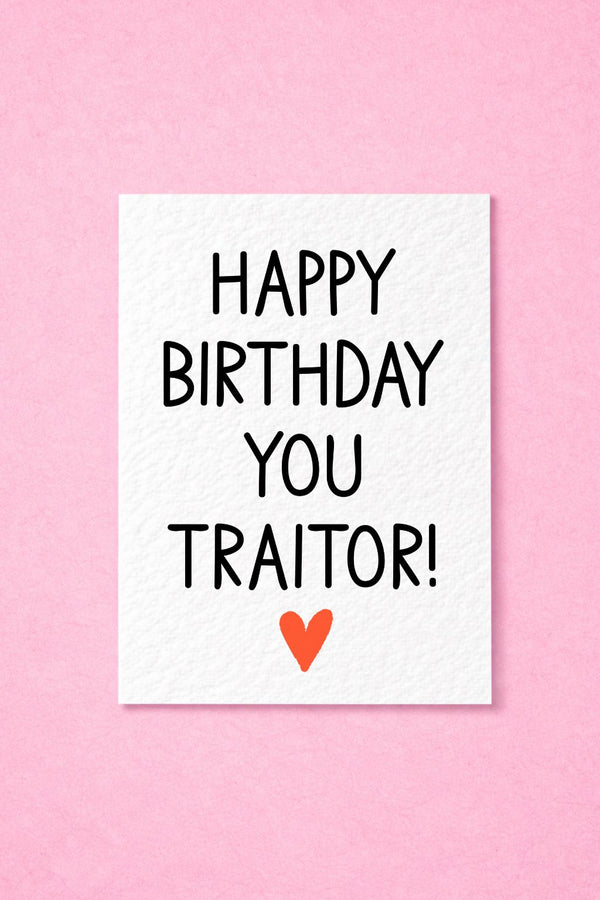 Funny Birthday Greeting Card Traitor Gift