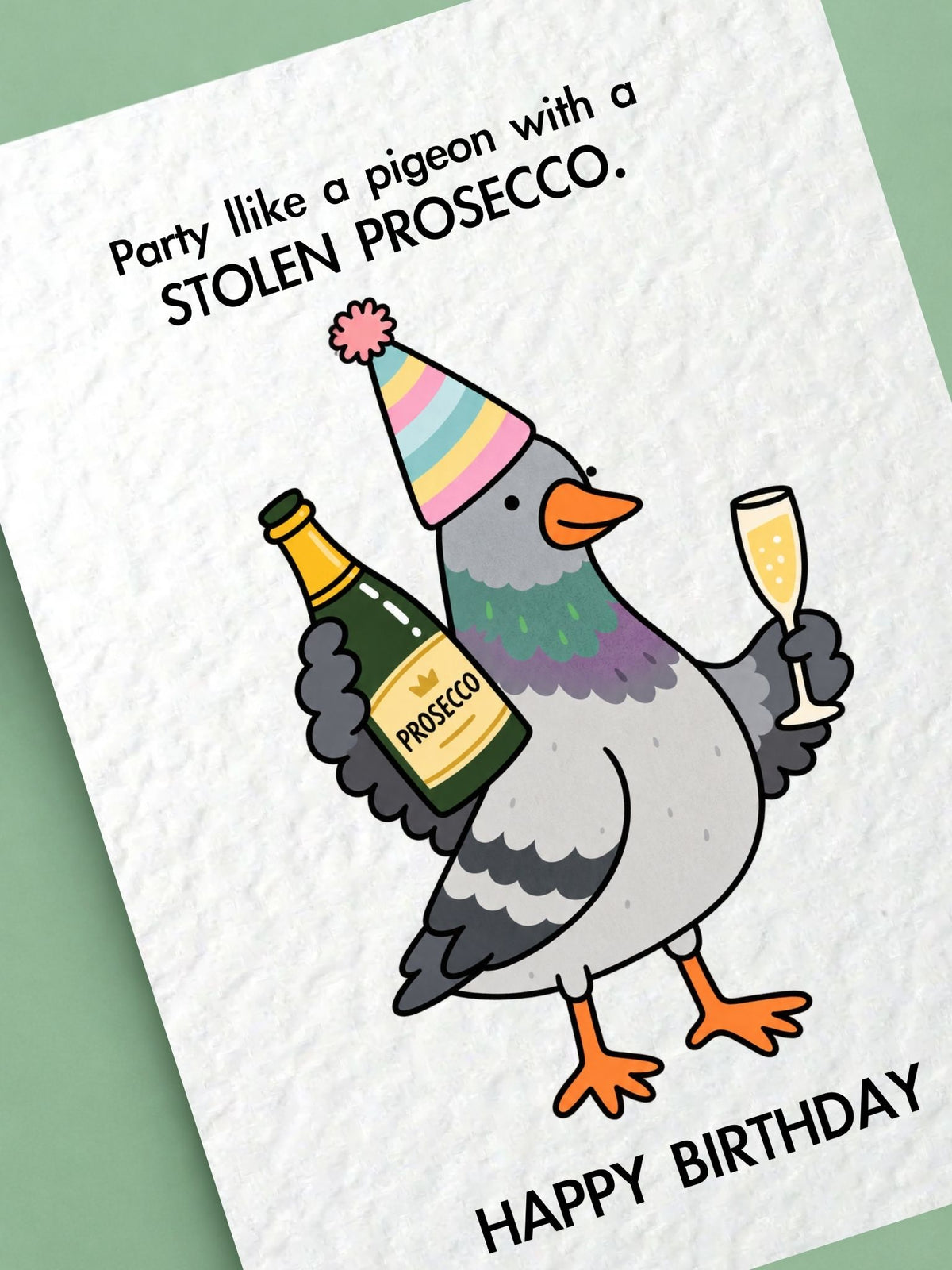 Funny Birthday Greeting Card, Party-Ready Pigeon Holding A Bottle Of Prosecco And A Glass