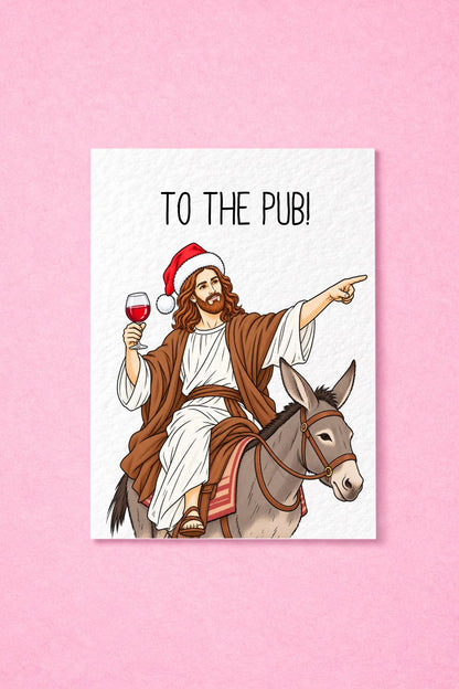Funny Jesus The Pub Christmas Card, Humorous Religious Christmas Greeting, Santa Hat Jesus with Wine, Cheeky Festive Gift