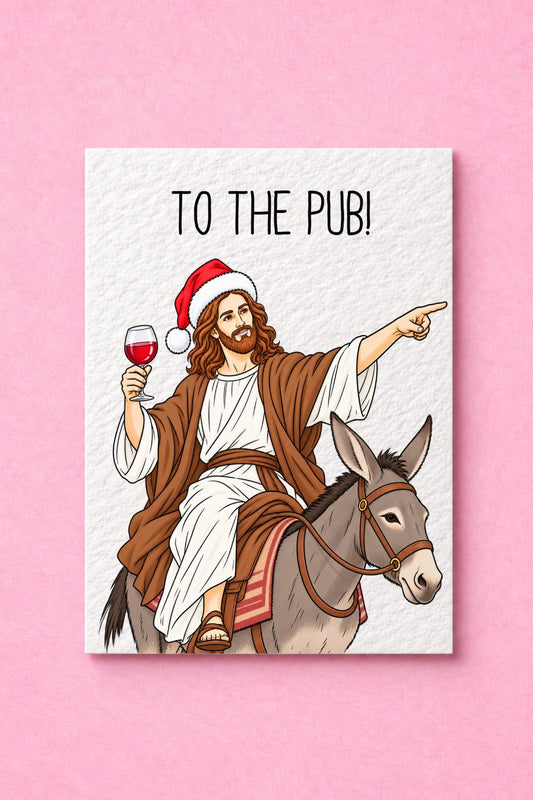 Funny Jesus The Pub Christmas Card, Humorous Religious Christmas Greeting, Santa Hat Jesus with Wine, Cheeky Festive Gift