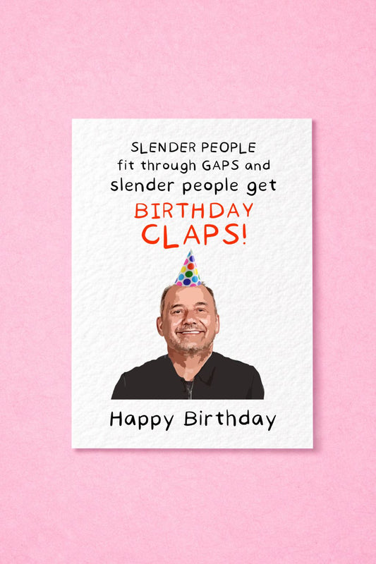 Bob Mortimer Greeting Card - Slender People Fit Through Gaps, Birthday Claps, Birthday Card - Funny Comedian