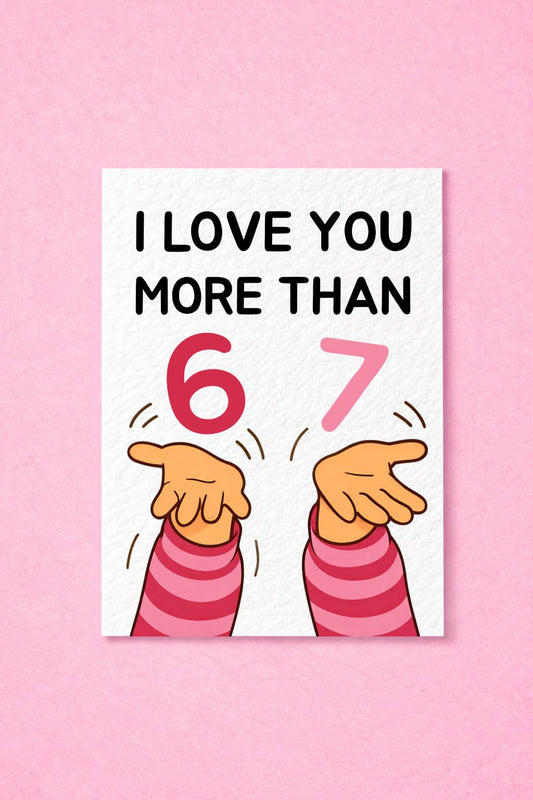 Funny 6-7 Birthday, Valentine’s, Just Because Greeting Card - Birthday Card  For Girlfriend, Boyfriend, Partner Birthday Card, Six Seven Meme