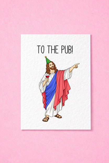 Funny Jesus The Pub Birthday Card, Humorous Religious Greeting, Party Jesus with Wine, Cheeky Gift