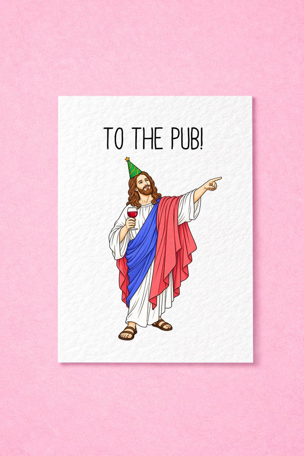 Funny Jesus The Pub Birthday Card, Humorous Religious Greeting, Party Jesus with Wine, Cheeky Gift