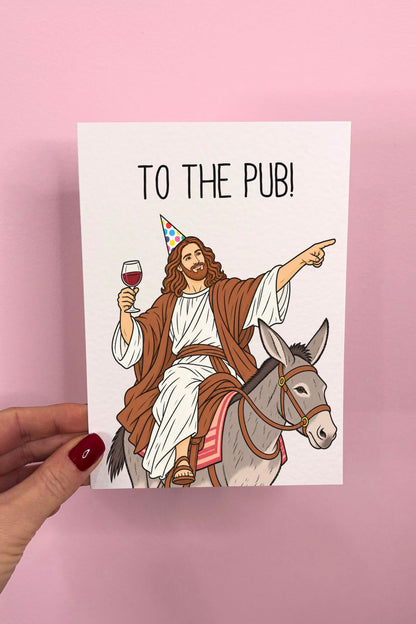 Funny Jesus To The Pub Birthday Card, Humorous Religious Birthday Greeting, Party Hat Jesus with Red Wine, Cheeky Birthday Gift