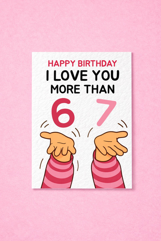 Funny 6-7 Birthday, Greeting Card - Birthday Card  From Daughter, Son, Girlfriend, Boyfriend, Partner Birthday Card, Six Seven Meme