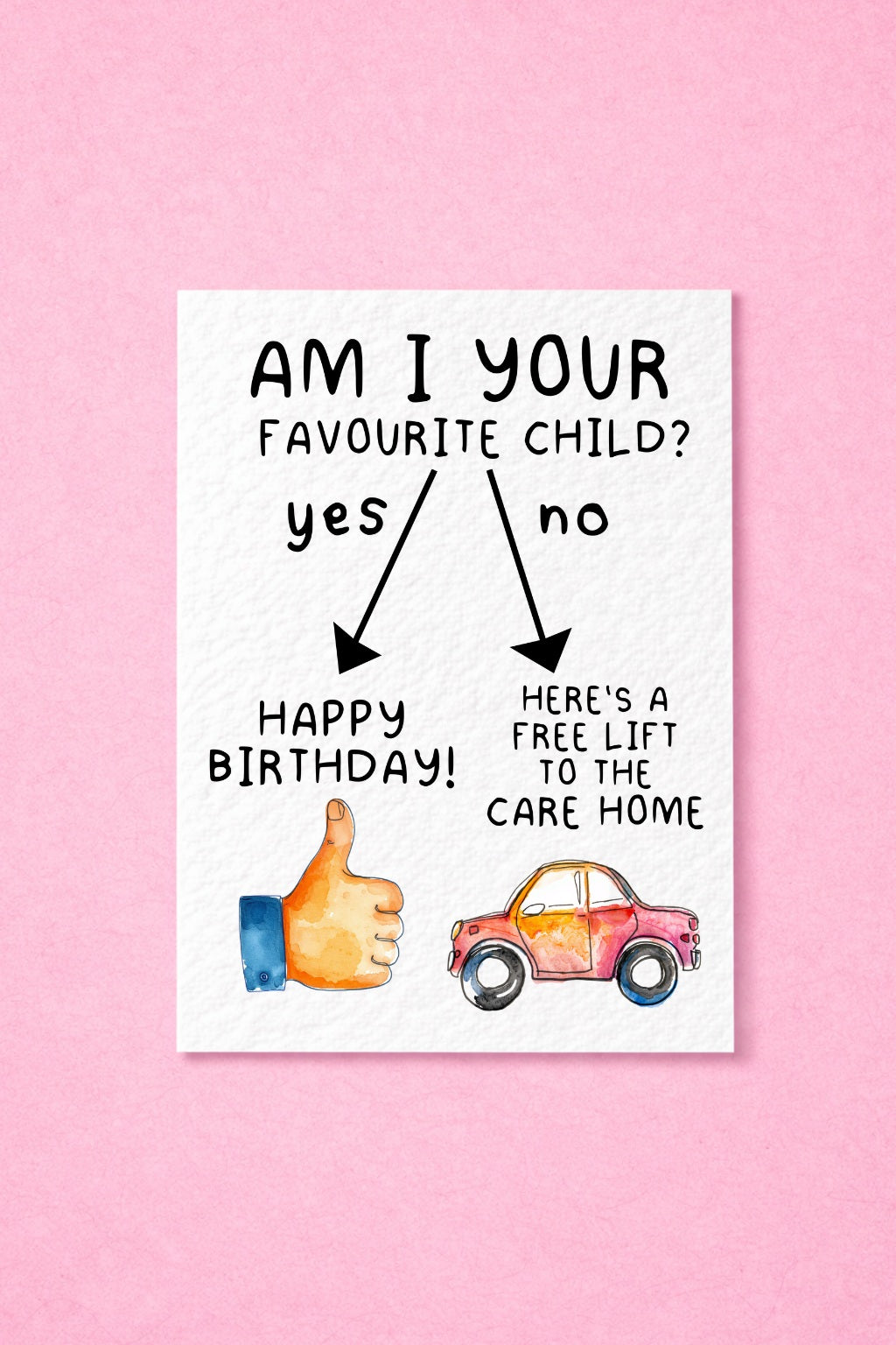 Funny Birthday Card, Am I Your Favourite Child Card, Sarcastic Birthday Gift, Humorous Greeting Card for Parent, Free Lift To The Care Home