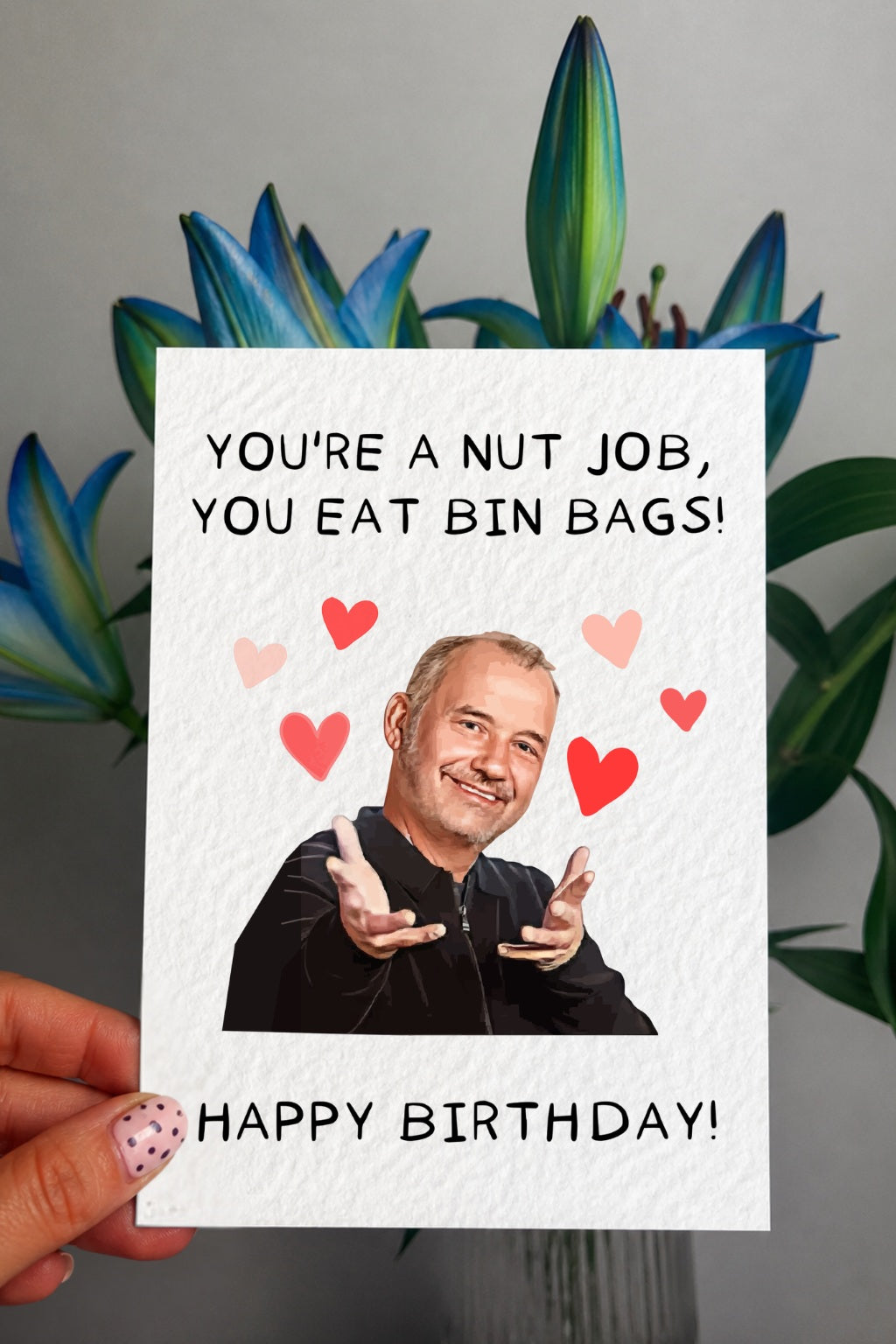 Bob Mortimer You're A Nut Job, You Eat Bin Bags Greeting Card, Funny Comedian Gift