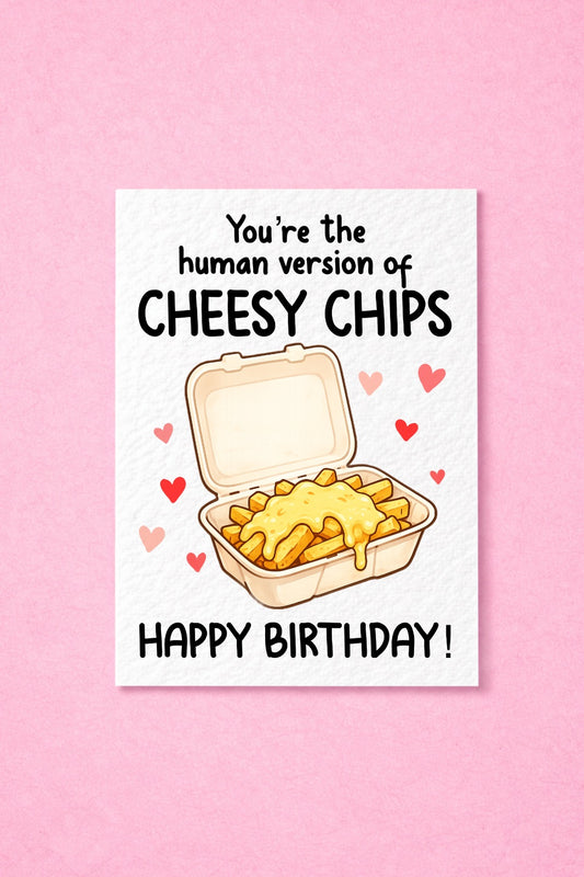 Funny Cheesy Chips Birthday Card, You’re The Human Version Of Cheesy Chips Card, Cute Food Pun Birthday Card, Best Friend Birthday Card