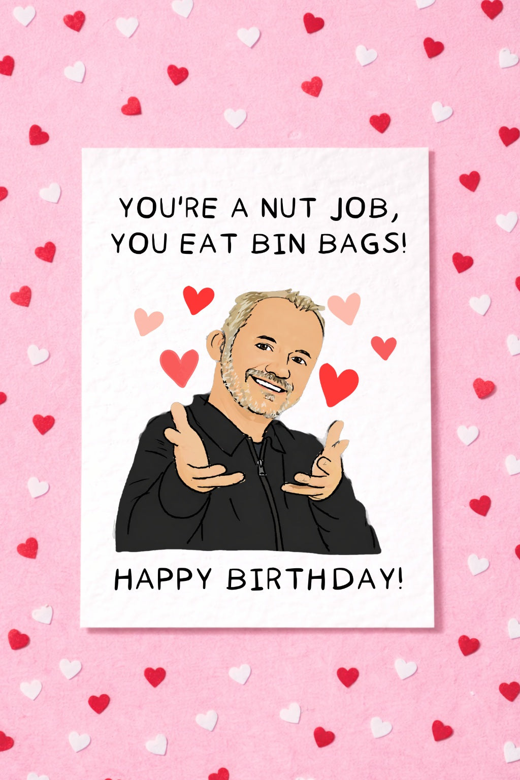 Bob Mortimer You're A Nut Job, You Eat Bin Bags Greeting Card, Funny Comedian Gift