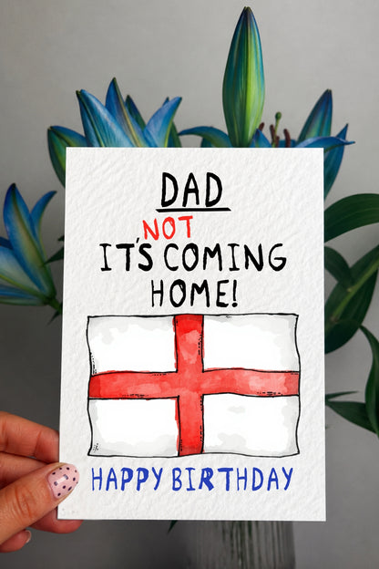 Funny England Football Birthday Card, “It’s NOT Coming Home” Dad Card, Humorous UK FootballGreeting Card, Fan Gift