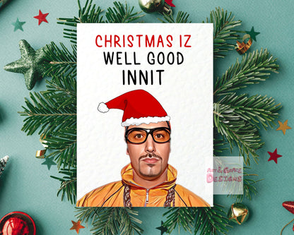 Funny Christmas Card: Funny Christmas Is Well Good Innit Festive Greeting Card