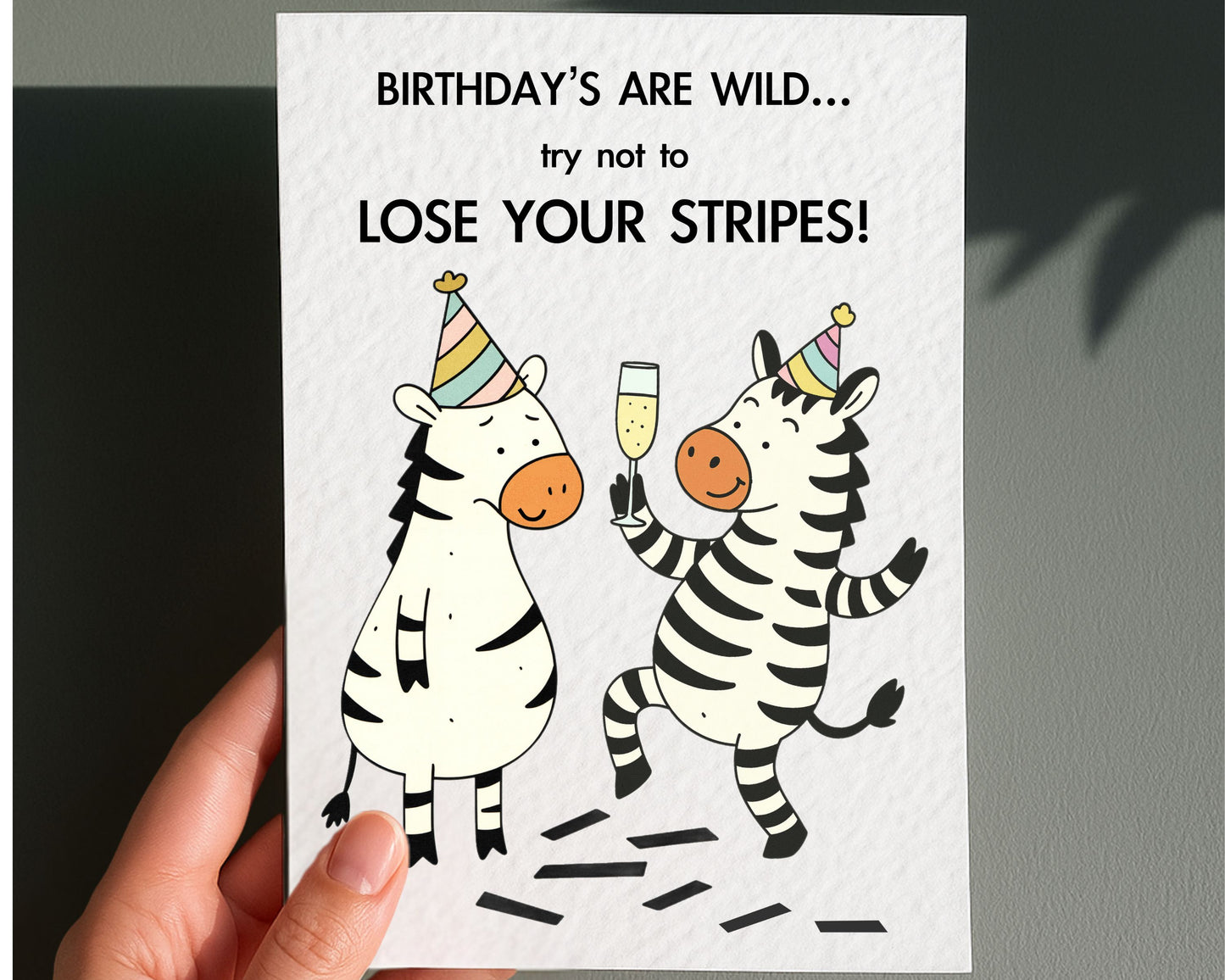 Funny Zebra Birthday Card: Try Not To Lose Your Stripes, Cute Greeting Card For Friend