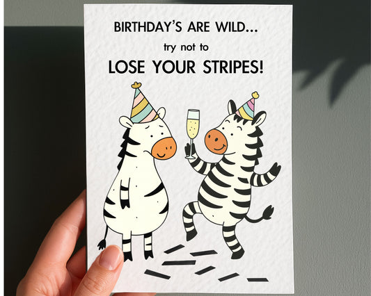 Funny Zebra Birthday Card: Try Not To Lose Your Stripes, Cute Greeting Card For Friend