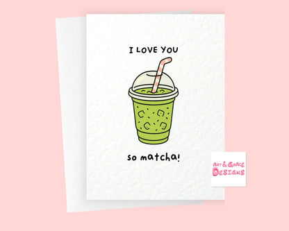 Matcha Birthday Card, I Love You So Matcha, Funny Pun Birthday Card for Tea Lovers, Cute Matcha Greeting Card, Birthday Card for Him Her (Copy)