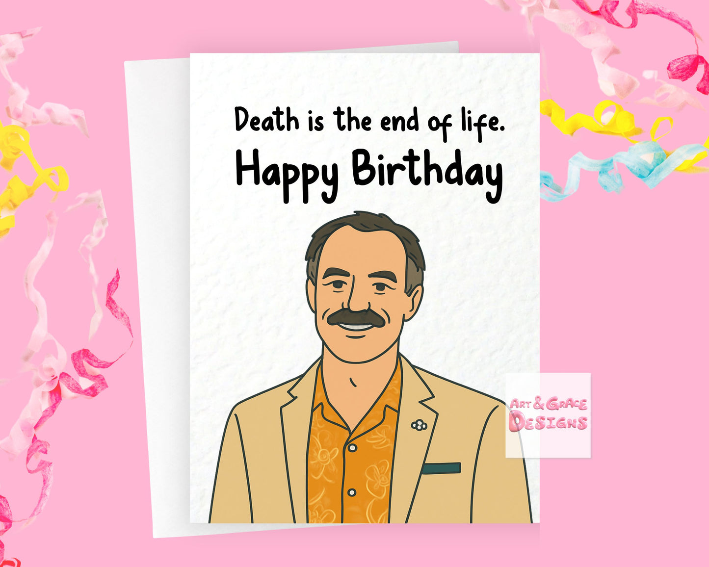 Funny TV Show Birthday Card, Death is The End of Life Greeting Card