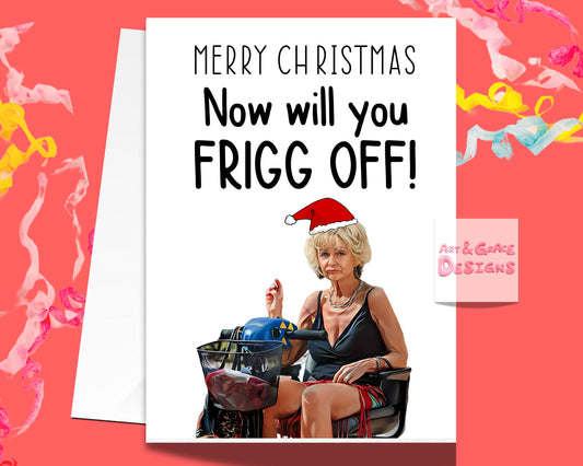 Benidorm Greeting Card - Madge - Will You Frig Off!- Humorous Christmas Card