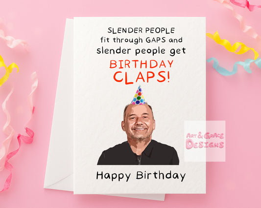 Bob Mortimer Greeting Card - Slender People Fit Through Gaps, Birthday Claps, Birthday Card - Funny Comedian
