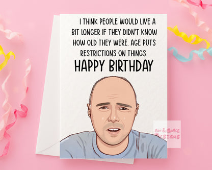Karl Pilkington Greeting Card - Happy Birthday - Old Age - Humorous Card - Funny