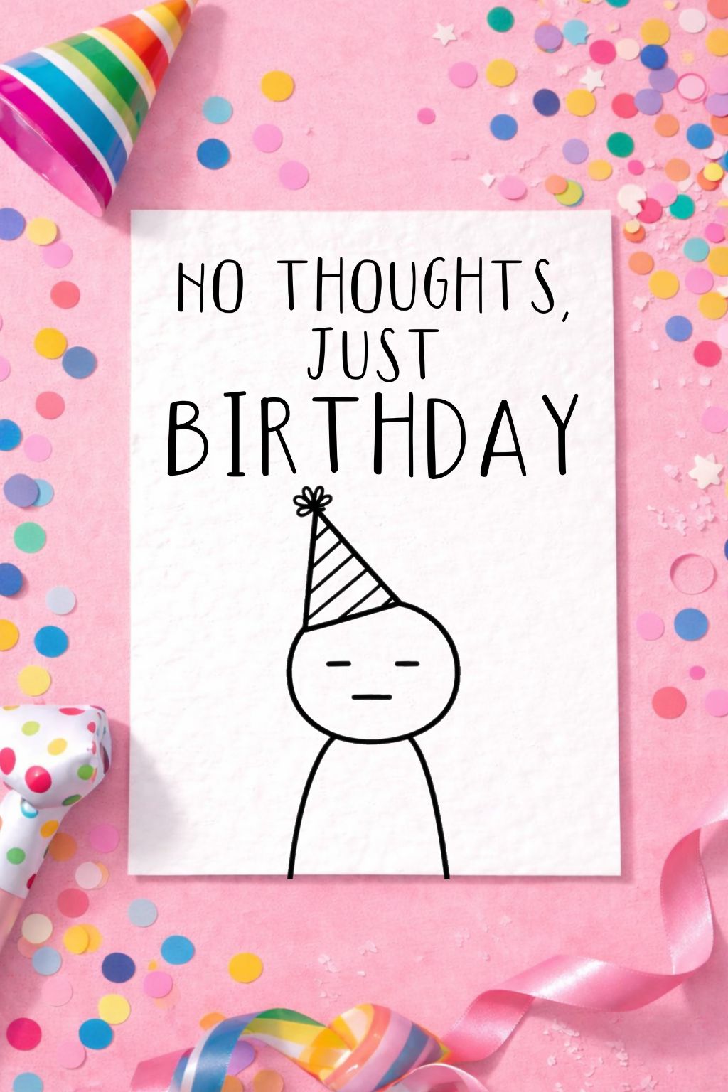 No Thoughts Just Birthday Funny Greeting Card, Deadpan Minimalism Sketch, Blank Expression