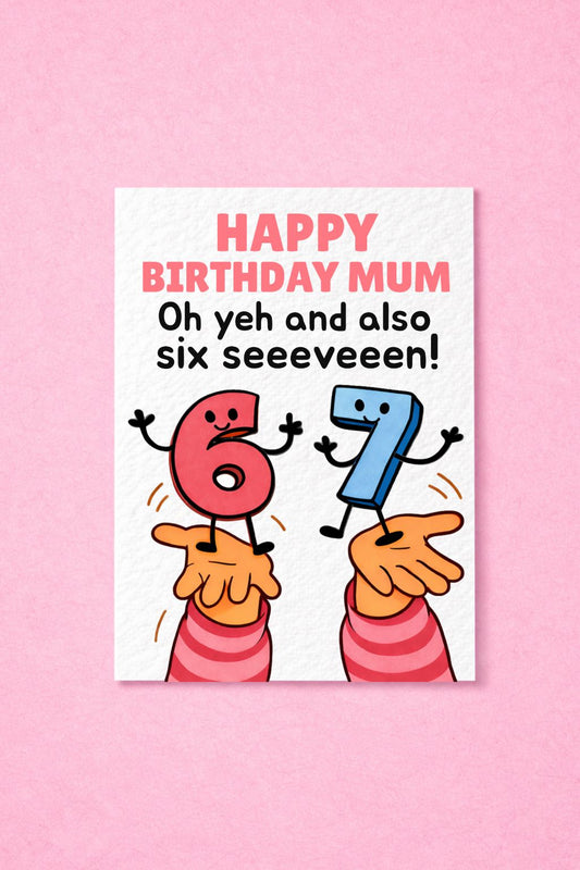 Funny 6-7 Birthday Card For Mum Greeting Six Seven Meme