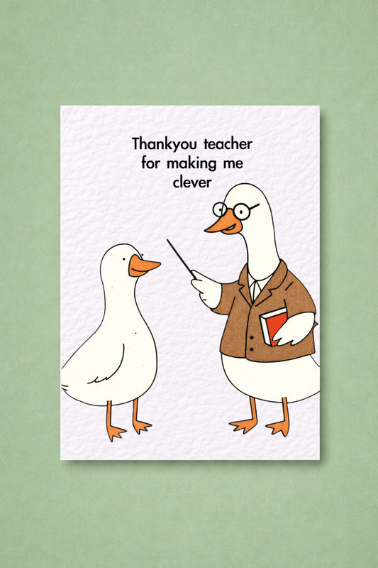 Thank You Teacher For Making Me Clever Card, Cute Goose Teacher Card, Funny Teacher Appreciation Card,  End of Term School Gift