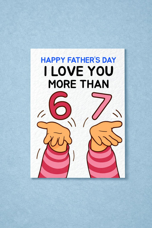Funny 6-7 Birthday, Father's Day Greeting Card -Greeting Card For Dad, Six Seven Meme