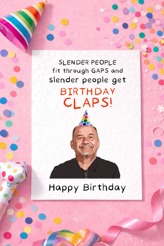 Bob Mortimer Greeting Card - Slender People Fit Through Gaps, Birthday Claps, Birthday Card - Funny Comedian