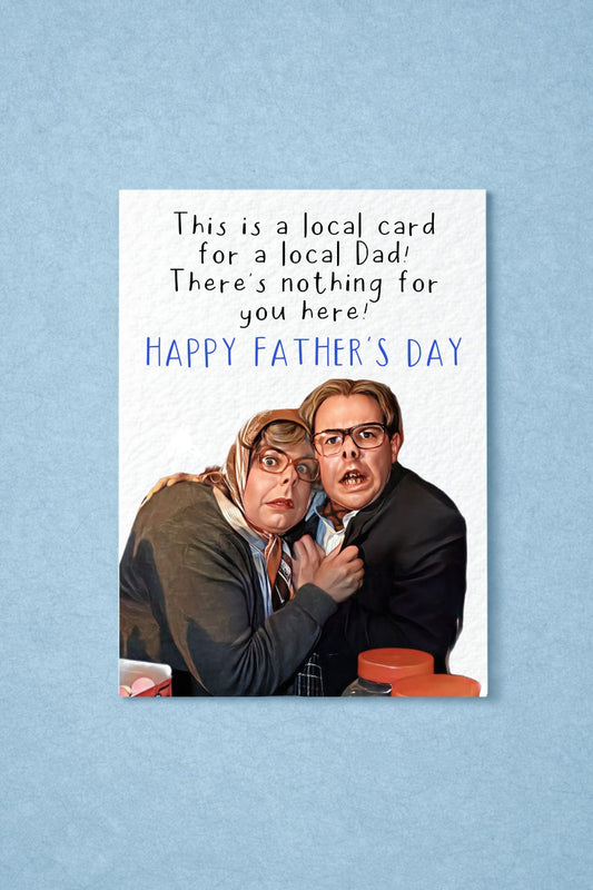 Funny Father's Day Card, Famous Comedy Show, Local People, Nothing For You Here