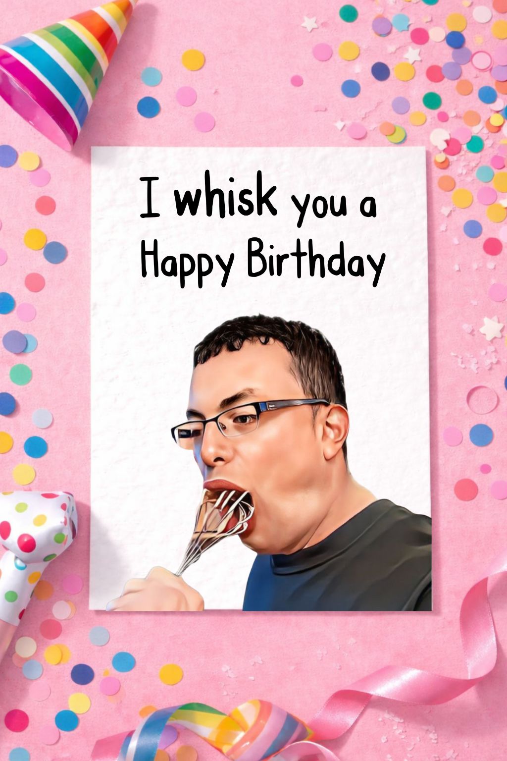 Come Dine With Me Birthday Card - I Whisk You a Happy Birthday - Happy Birthday - Humorous Card - Funny Internet Meme