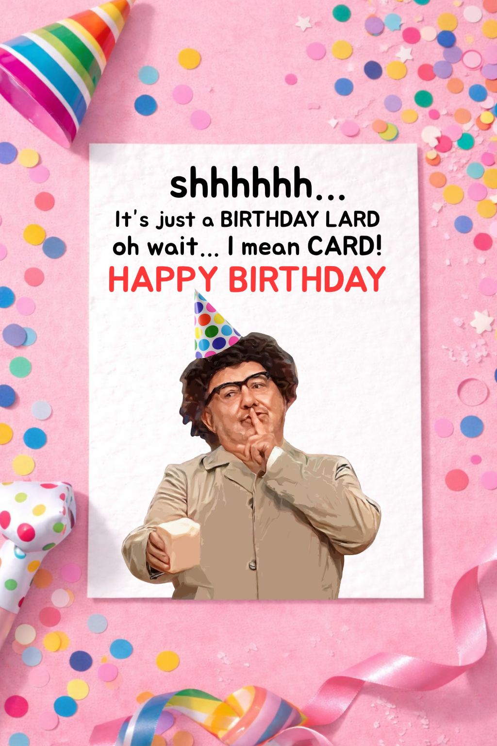 Funny Birthday Lard Greeting Card - Funny Comedian TV Show Gift