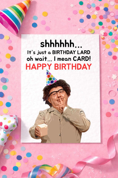 Funny Birthday Lard Greeting Card - Funny Comedian TV Show Gift