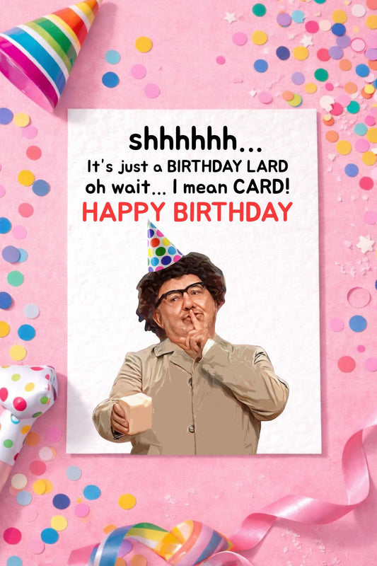 Funny Birthday Lard Greeting Card - Funny Comedian TV Show Gift