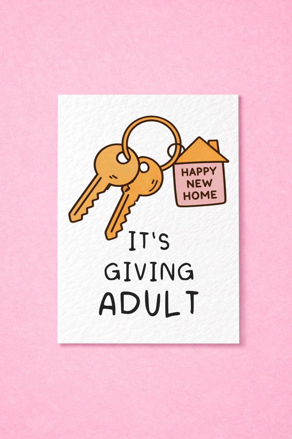 Congratulations On Your New Home Card -  It's Giving Adult, Moving Card - First Home- House Warming Card