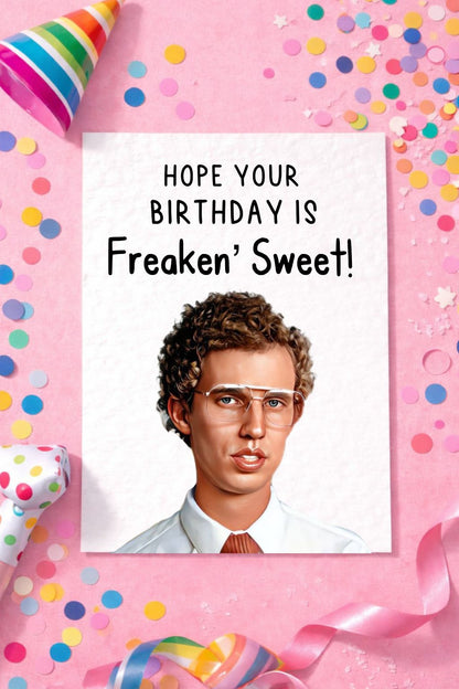Napoleon Dynamite - Birthday Greeting Card - Happy Birthday - Freakin Sweet Birthday- Humorous Card - Funny Movie Quote