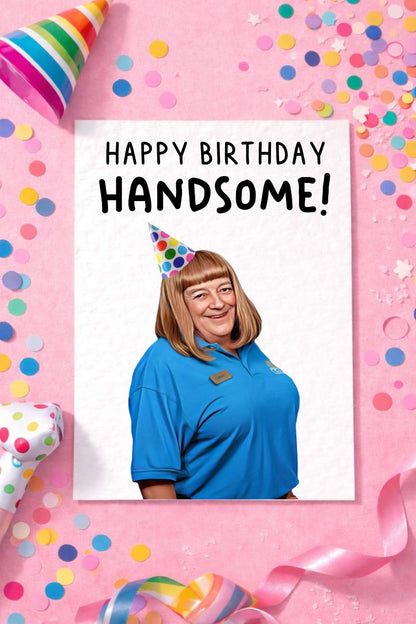 Benidorm Greeting Card - Lesley - Happy Birthday Handsome! - Humorous Card