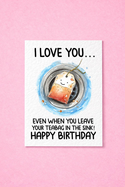 Tea Bag Card For Friend- Funny Birthday Greeting Card For Flatmate, Partner, Teabag In Sink