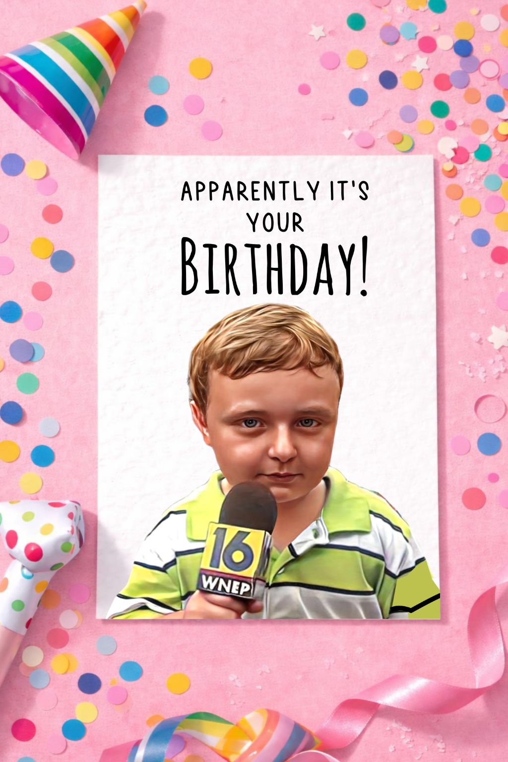 Apparently Meme Kid Birthday Greeting Card - Happy Birthday - Apparently It's Your Birthday- Humorous Card - Funny
