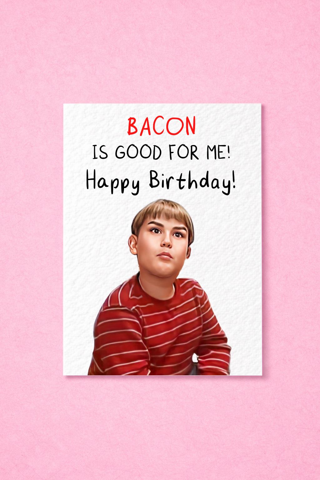 King Curtis Greeting Card - Bacon Is Good For Me - Happy Birthday - Humorous Card - Funny Internet Meme - Bacon Is Good For Me