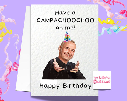 Bob Mortimer Greeting Card - Have a Campachoochoo On Me- Funny Comedian- Happy Birth A Roonie!