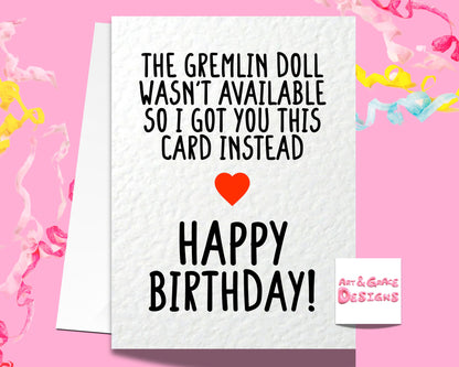 Funny Collectable Toy Greeting Card - Gremlin Wasn't Available Doll Troll Collectable - Happy Birthday - Humorous Birthday Card