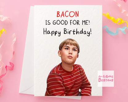 King Curtis Greeting Card - Bacon Is Good For Me - Happy Birthday - Humorous Card - Funny Internet Meme - Bacon Is Good For Me