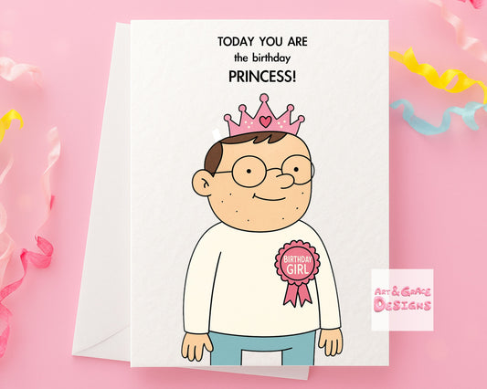 Funny Birthday Princess Greeting Card: Humorous Design Man Dressed As Princess, Card For Boyfriend, Partner, Friend