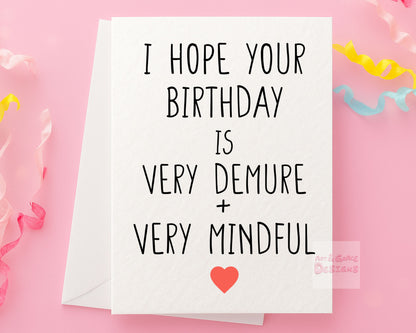 Very Demure Very Mindful Card-  Funny Birthday Card For Friend- Viral Meme Saying