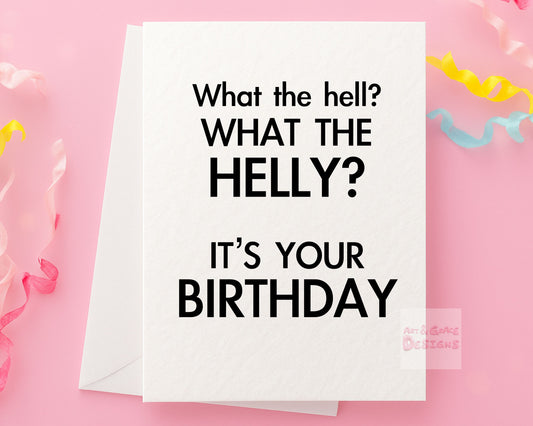 What The Helly Birthday Card, Funny Meme Greeting Card