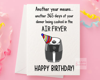Airfryer Greeting Card - Happy Birthday- Funny Airfryer Card - Humorous Card - Card For Wife - Mum - Grandma - Friend
