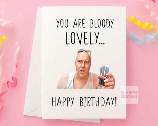 That Is Bloody Lovely Meme Birthday Greeting Card - Happy Birthday - You Are Lovely Birthday- Humorous Card - Funny