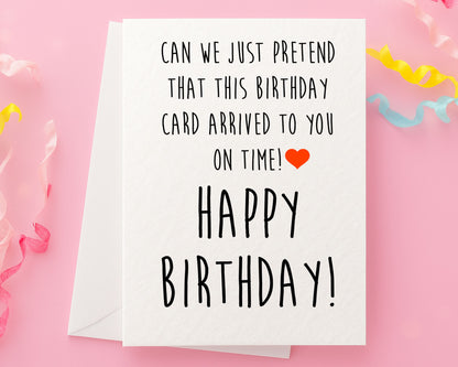 Belated Birthday Card, Funny Late Birthday Card, Greeting Card