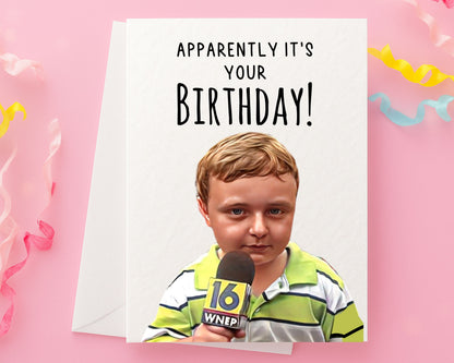 Apparently Meme Kid Birthday Greeting Card - Happy Birthday - Apparently It's Your Birthday- Humorous Card - Funny