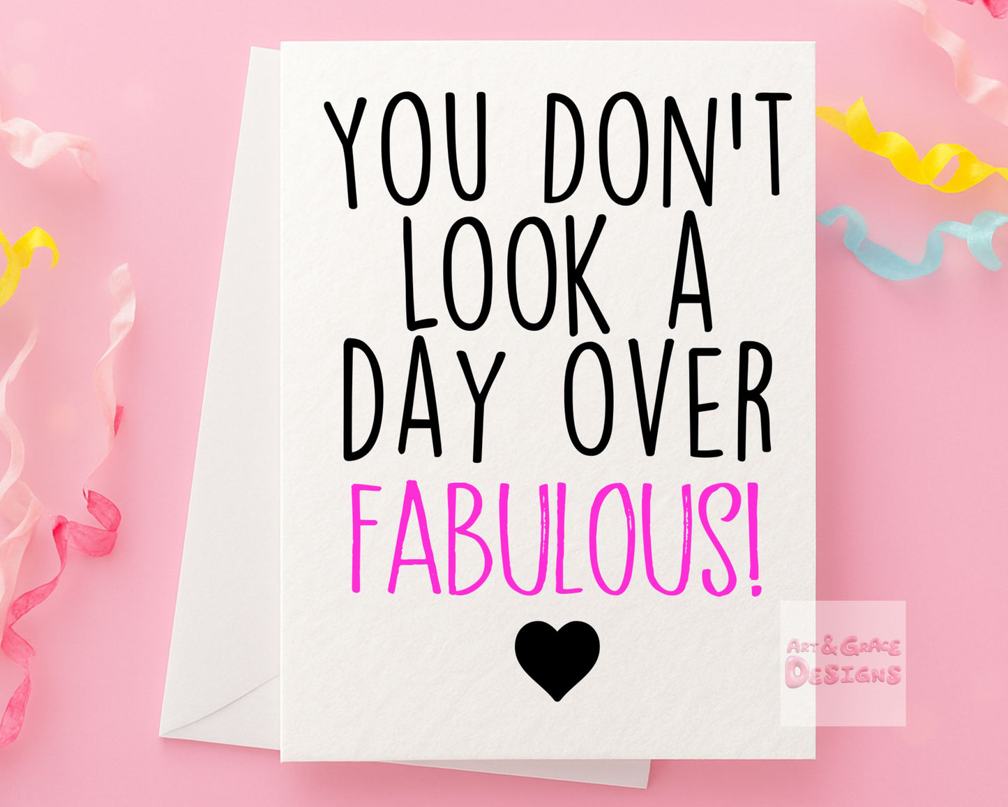 Birthday Card For Loved One, Friend, Greeting Card, You Don't Look A Day Over Fabulous